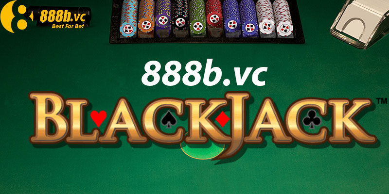 888B_Thông tin các trò chơi Blackjack mới nhất 2023 cần biết