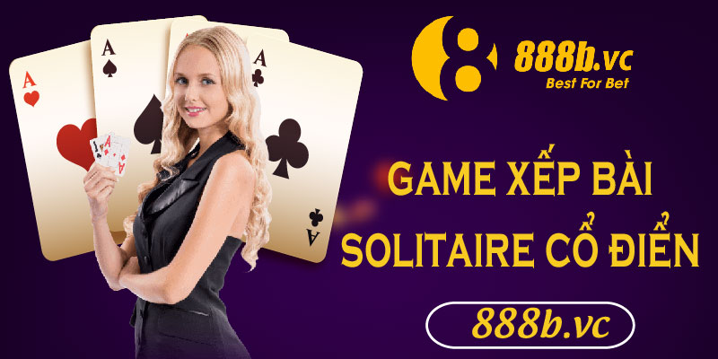 888B_Game xếp bài solitaire cổ điển - Mẹo chơi hấp dẫn