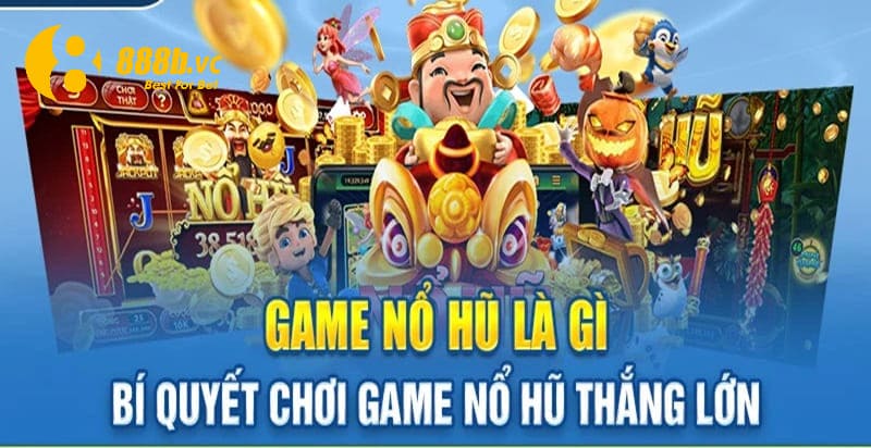 Game nổ hũ - Giới thiệu sơ lược