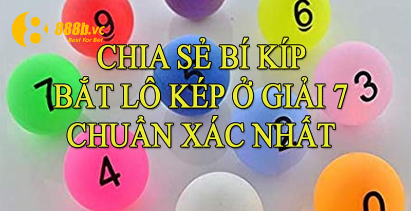 Cách bắt lô kép dựa vào giải 7 rất thông dụng