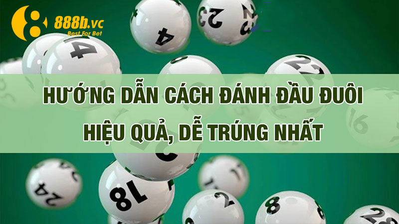 Các phương thức lập lô đề bằng cách luận từ đầu đuôi giải Đặc Biệt XSMB