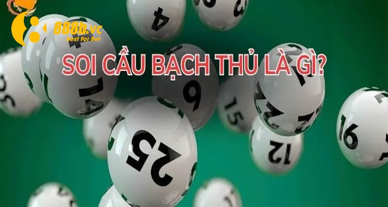 Phương thức soi cầu bạch thủ là gì?