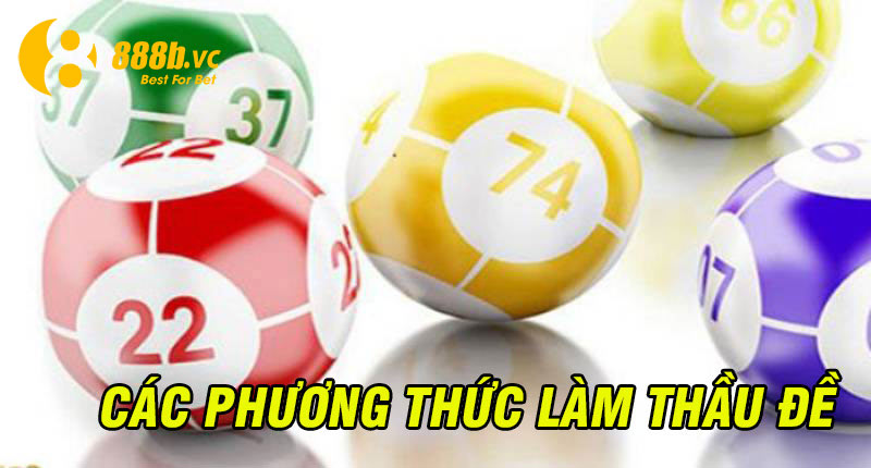 Tổng hợp các phương thức làm thầu lô đề phổ biến nhất hiện nay