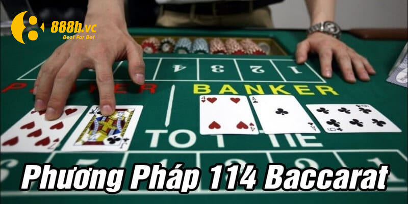 Phương pháp chơi Baccarat luôn thắng 114