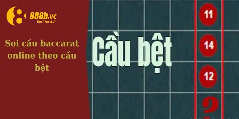 Phương pháp chơi Baccarat bằng cầu bệt